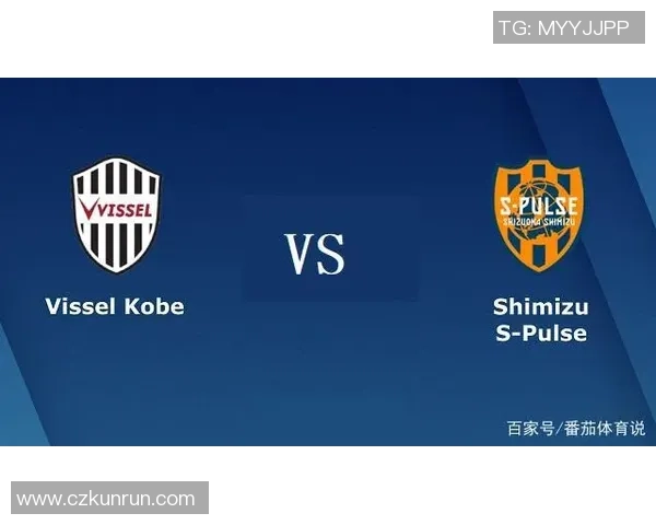 神户胜利船与清水心跳激战前瞻分析双方实力对比与战术布局探讨 神户胜利船与清水心跳激战前瞻分析双方实力对比与战术布局探讨